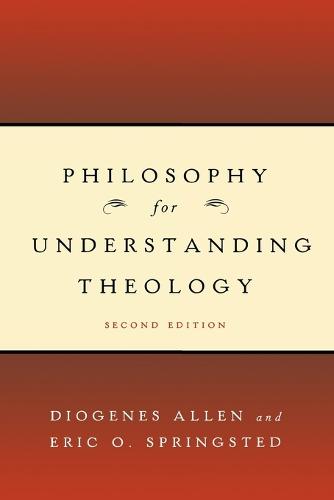 Philosophy for Understanding Theology, Second Edition