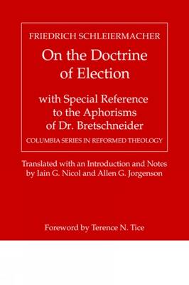 On the Doctrine of Election, with Special Reference to the Aphorisms of Dr. Bretschneider