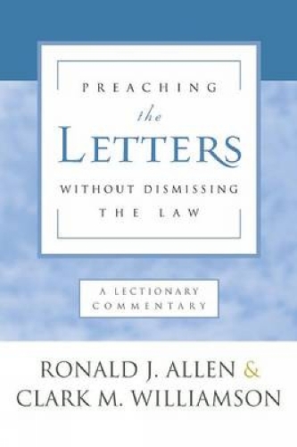 Preaching the Letters without Dismissing the Law