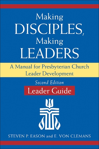 Making Disciples, Making Leaders--Leader Guide, Updated Second Edition