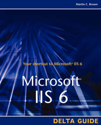 Microsoft IIS 6 Delta Guide