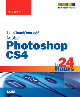 Sams Teach Yourself Adobe Photoshop CS4 in 24 Hours