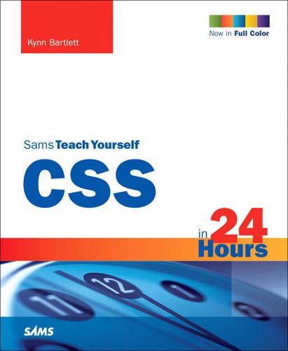 CSS3 in 24 Hours, Sams Teach Yourself