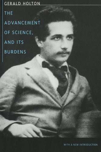 The Advancement of Science, and Its Burdens