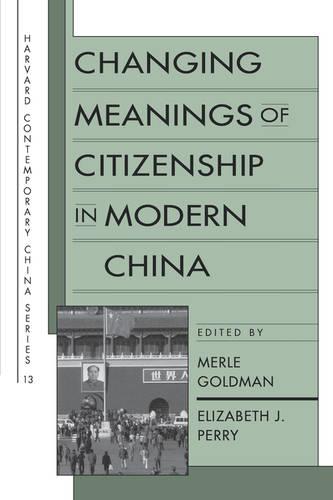 Changing Meanings of Citizenship in Modern China