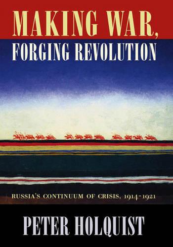 Making War, Forging Revolution