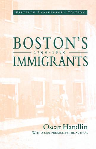 Boston’s Immigrants, 1790–1880