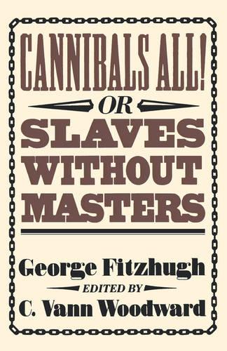 Cannibals All! Or, Slaves without Masters