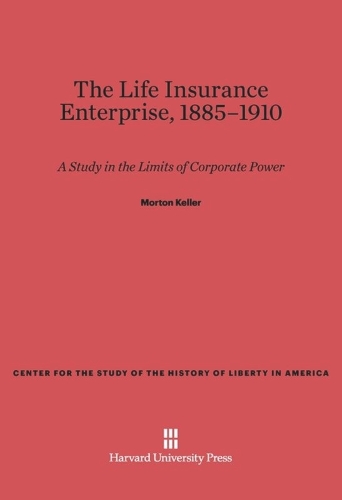 The Life Insurance Enterprise, 1885–1910