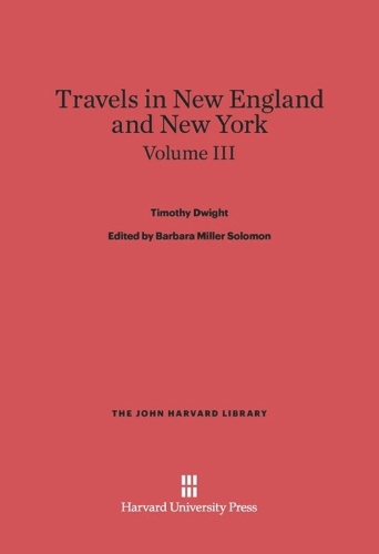 Travels in New England and New York, Volume III