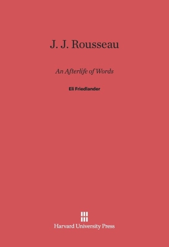 J. J. Rousseau: An Afterlife of Words