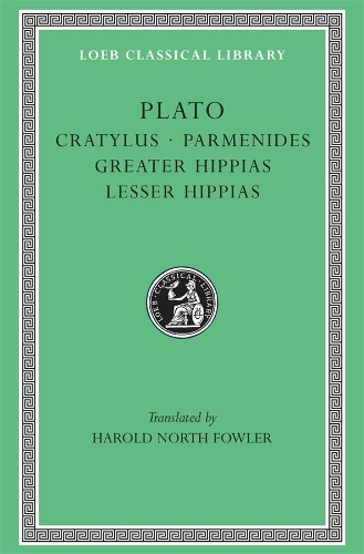 Cratylus. Parmenides. Greater Hippias. Lesser Hippias
