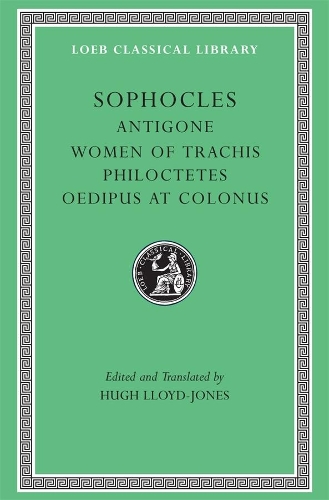 Antigone. Women of Trachis. Philoctetes. Oedipus at Colonus