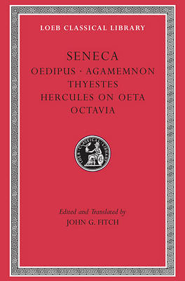 Tragedies: Oedipus, Agamemnon, Thyestes, Hercules on Oeta, Octavia v. 2
