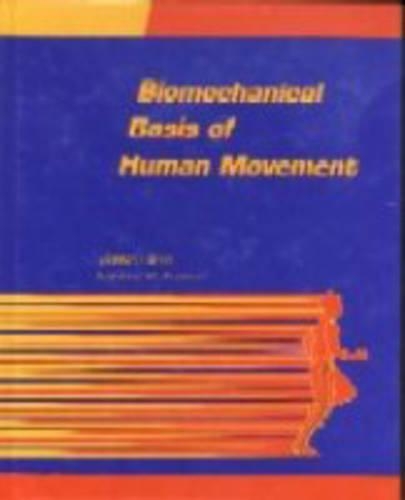 Biomechanical Basis of Human Movement