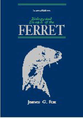 Biology and Diseases of the Ferret