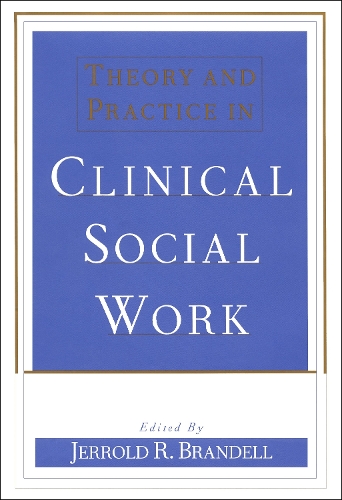 Theory and Practice in Clinical Social Work