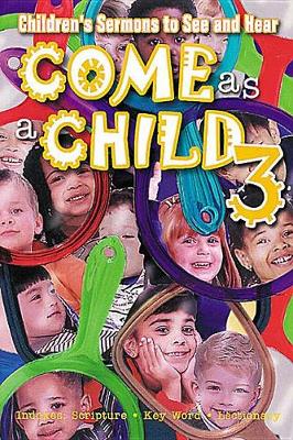 Come as a Child: Bk. 3