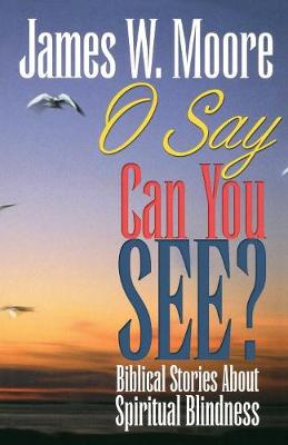 O Say Can You See