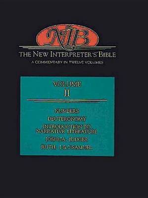 The New Interpreter's Bible: Numbers, Deuteronomy, Introduction to Narrative Literature, Judges, Ruth, 1 and 2 Samuel v.2