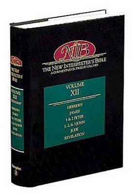 The New Interpreter's Bible: Hebrews, James, 1 and 2 Peter, 1, 2 and 3 John, Jude and Revelation v. 12