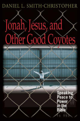 Jonah, Jesus and Other Good Coyotes