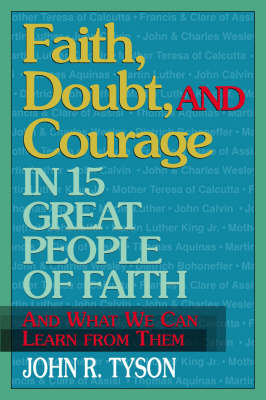 Faith, Doubt and Courage in 15 Great People of Faith
