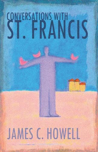Conversations with St.Francis