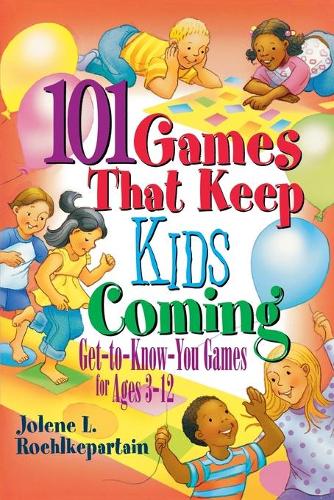 101 Games That Keep Kids Coming