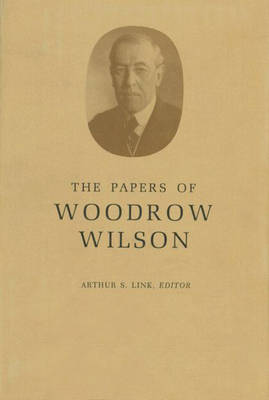 The Papers of Woodrow Wilson, Volume 64