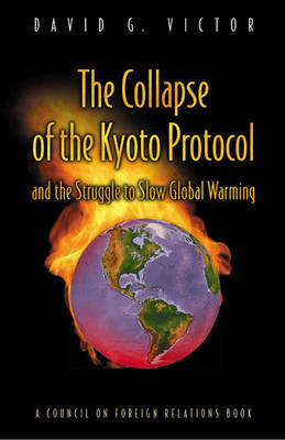 The Collapse of the Kyoto Protocol and the Struggle to Slow Global Warming