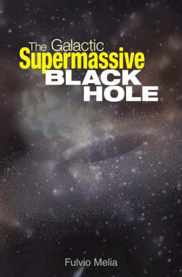 The Galactic Supermassive Black Hole: Bk. 2