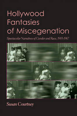 Hollywood Fantasies of Miscegenation