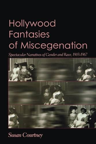 Hollywood Fantasies of Miscegenation