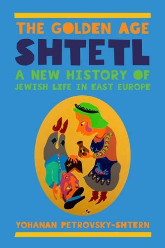 The Golden Age Shtetl