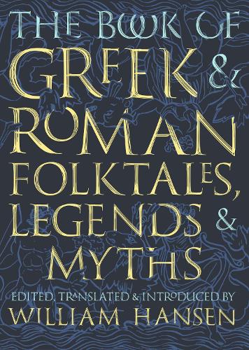 The Book of Greek and Roman Folktales, Legends, and Myths