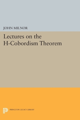 Lectures on the h-Cobordism Theorem