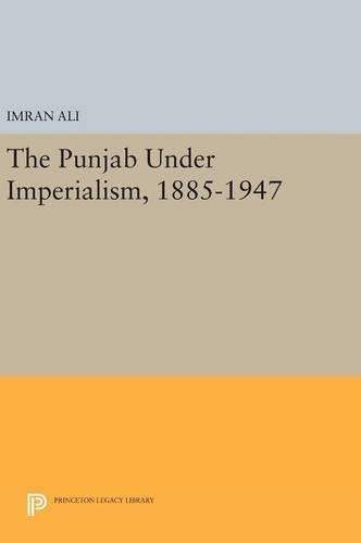 The Punjab Under Imperialism, 1885-1947