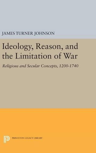 Ideology, Reason, and the Limitation of War