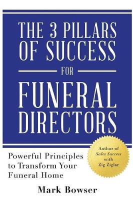 The 3 Pillars of Success for Funeral Directors
