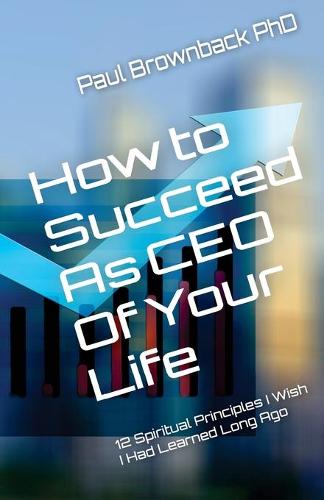 How to Succeed as CEO of Your Life