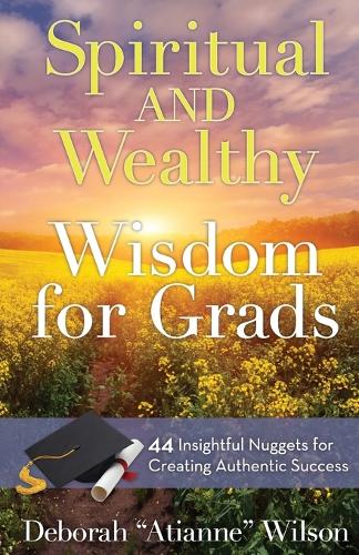 Spiritual AND Wealthy Wisdom for Grads