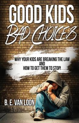 Good Kids, Bad Choices