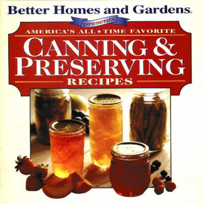 America's All-Time Favorite Canning and Preserving Recipes