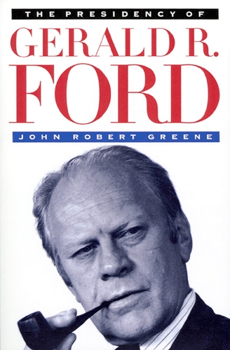 The Presidency of Gerald R. Ford
