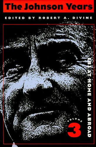 The Johnson Years V. 3; LBJ at Home and Abroad