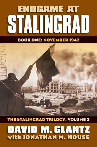 Endgame at Stalingrad: the Stalingrad Trilogy, Volume 3