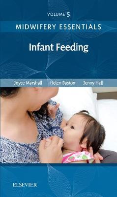 Midwifery Essentials: Infant feeding Volume 5