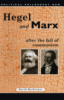 Hegel and Marx After the Fall of Communism