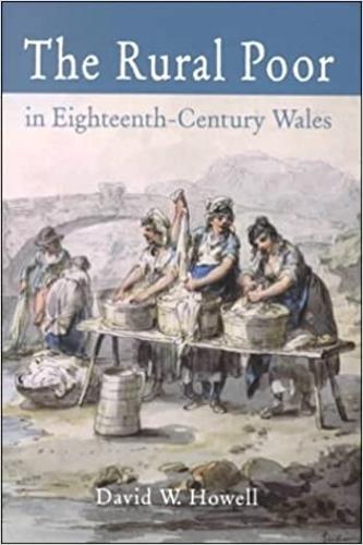 The Rural Poor in Eighteenth Century Wales